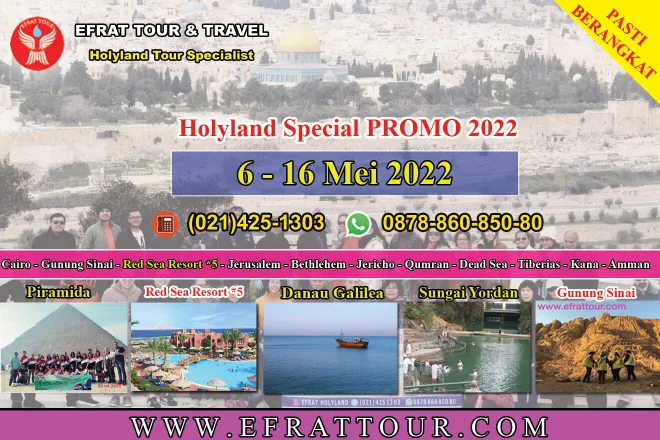 HOLYLAND TOUR 6 - 16 Mei 2022  Mesir - Israel - Jordan + Red Sea Resort *5 (Super Promo 2022) 1 ~blog/2022/5/4/holyland_tour_6_16_mei_2022